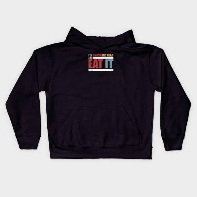 CT The Challenge MTV - CT Quote - I'll Smash His Head and Eat It Kids Hoodie by Tesla